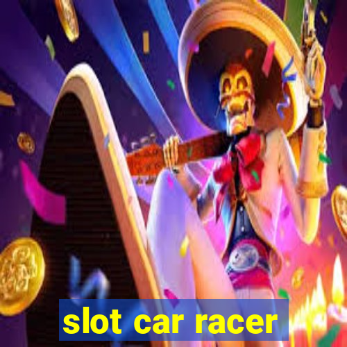 slot car racer