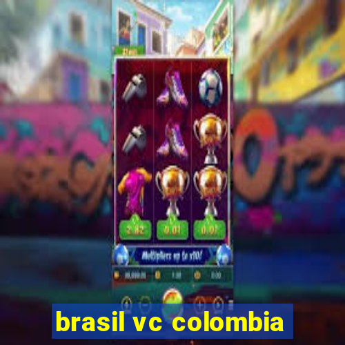 brasil vc colombia