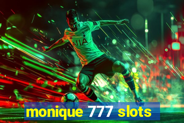 monique 777 slots