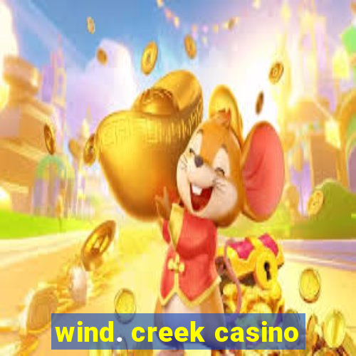 wind. creek casino