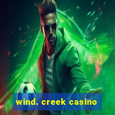 wind. creek casino