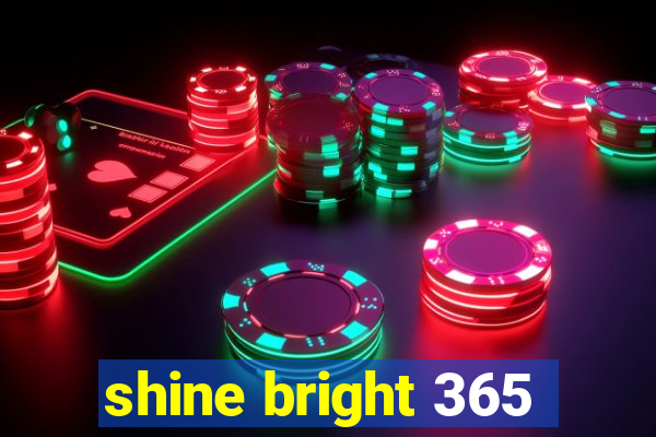 shine bright 365