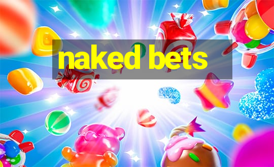 naked bets