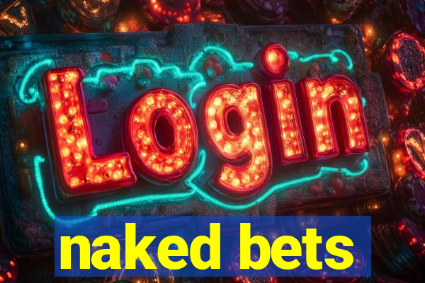 naked bets