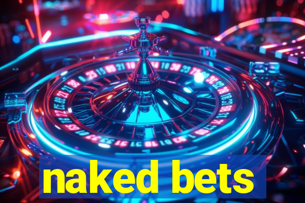 naked bets