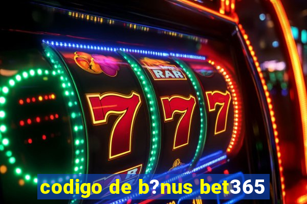 codigo de b?nus bet365