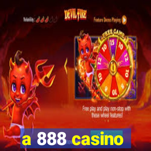 a 888 casino