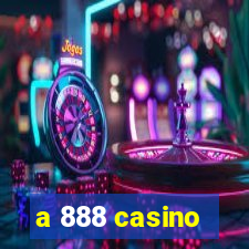 a 888 casino