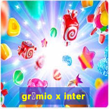 gr锚mio x inter