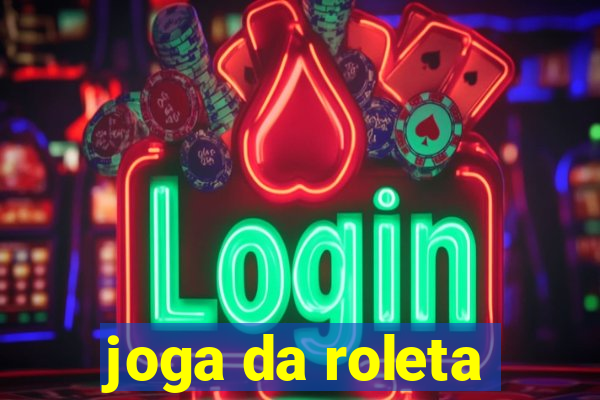 joga da roleta