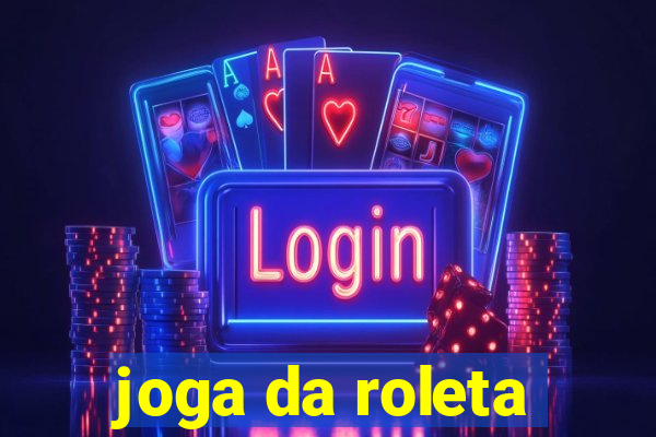 joga da roleta