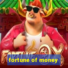 fortune of money