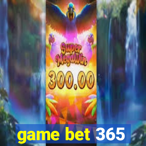 game bet 365