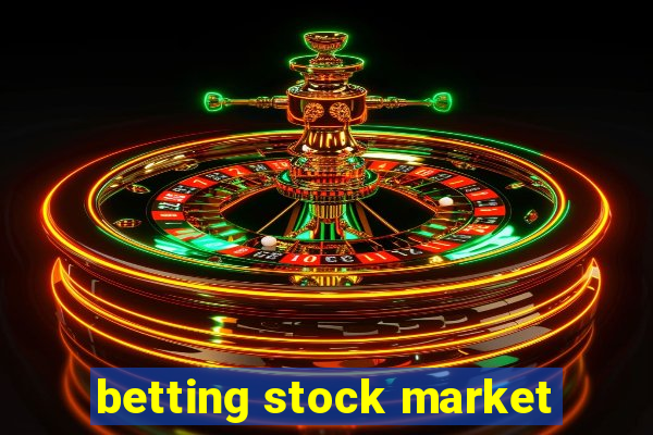 betting stock market