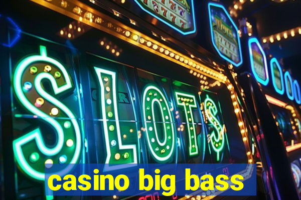 casino big bass