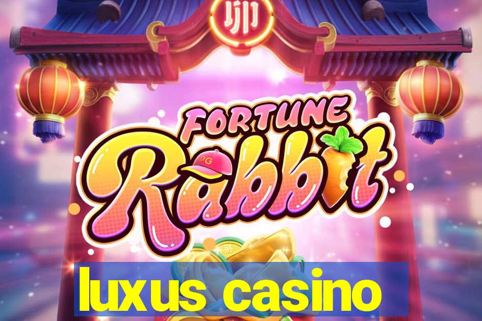 luxus casino