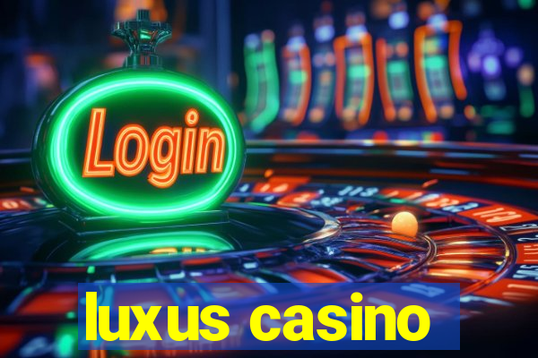 luxus casino