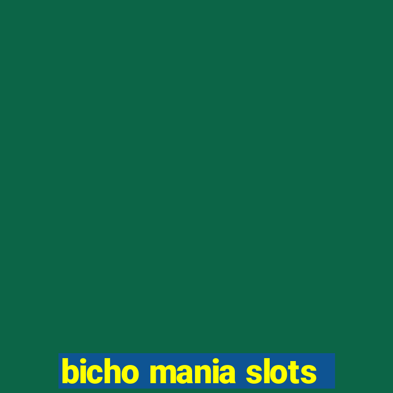 bicho mania slots