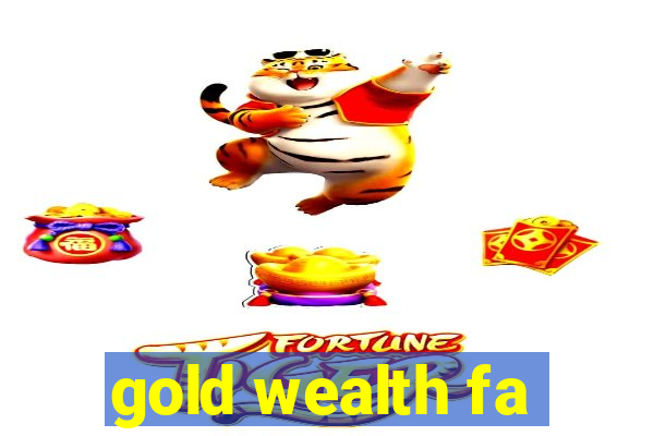 gold wealth fa