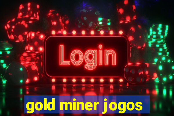 gold miner jogos