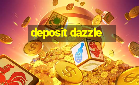 deposit dazzle