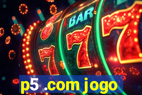 p5 .com jogo