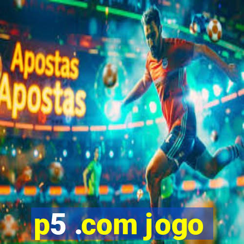 p5 .com jogo