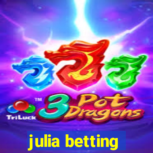 julia betting