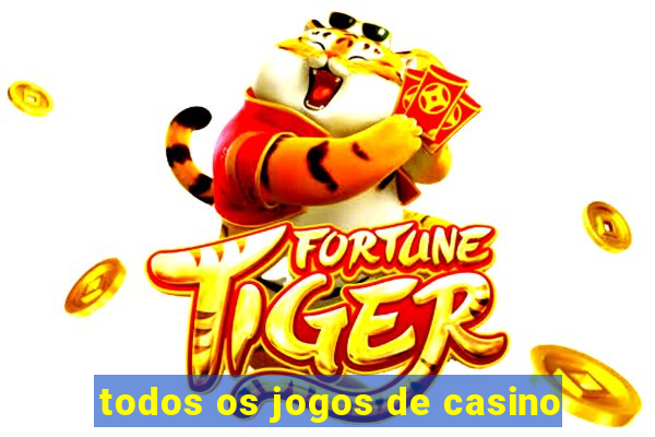 todos os jogos de casino