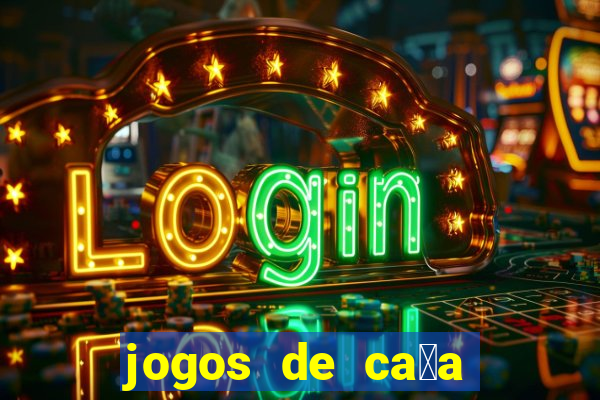 jogos de ca莽a niquel gratis