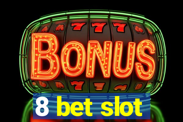 8 bet slot