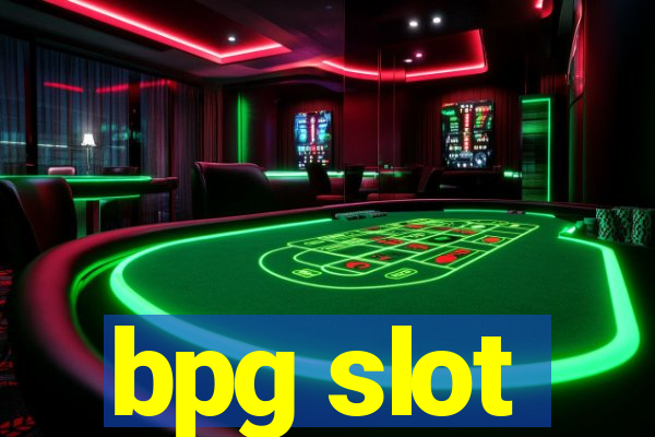 bpg slot