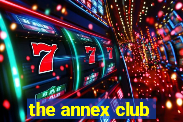 the annex club