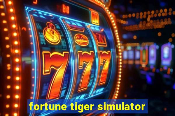 fortune tiger simulator