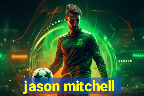 jason mitchell