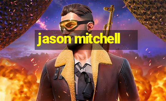 jason mitchell