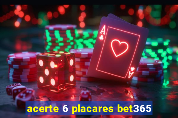 acerte 6 placares bet365