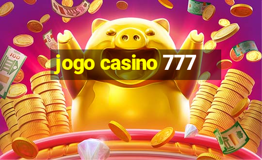 jogo casino 777