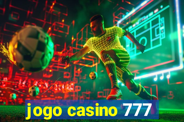 jogo casino 777