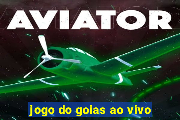 jogo do goias ao vivo