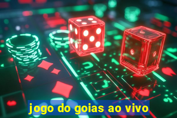 jogo do goias ao vivo