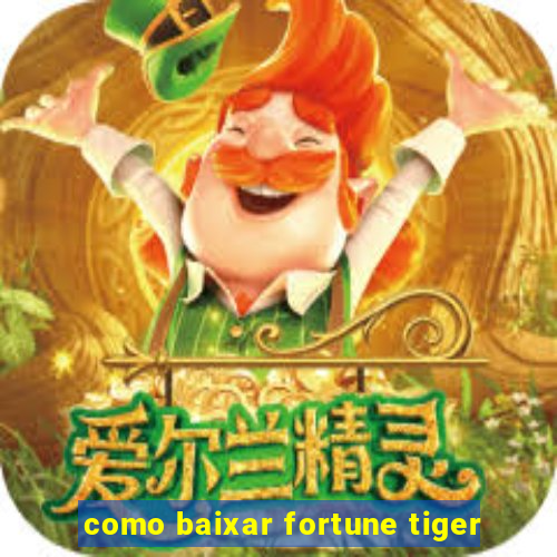 como baixar fortune tiger