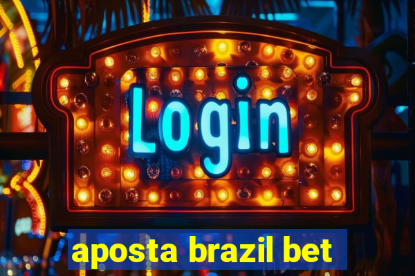 aposta brazil bet