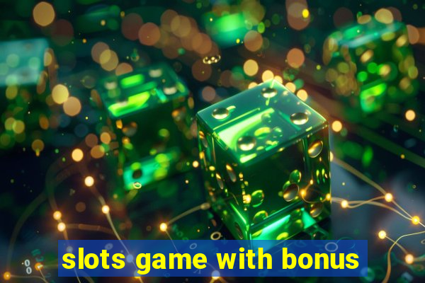 slots game with bonus