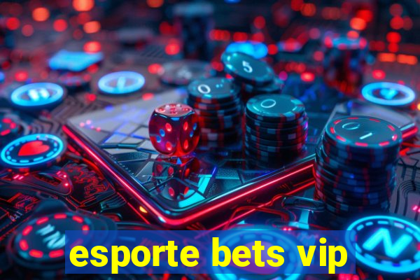 esporte bets vip