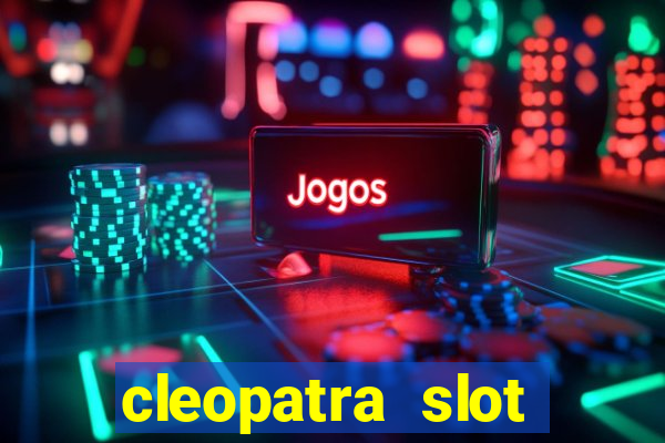 cleopatra slot machine game