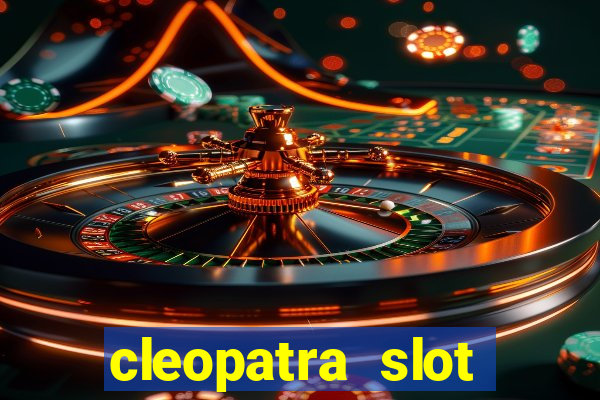 cleopatra slot machine game