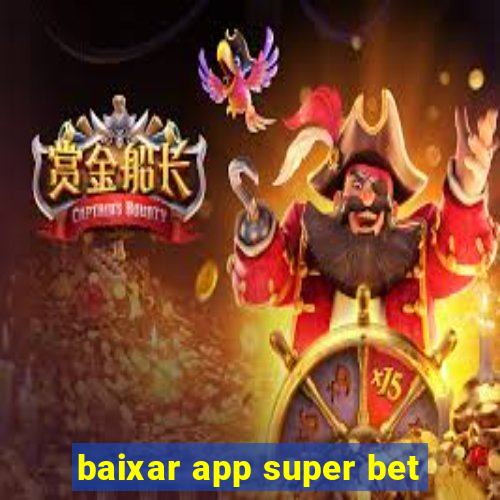 baixar app super bet