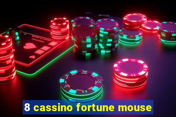 8 cassino fortune mouse