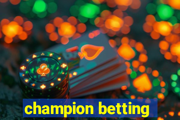 champion betting